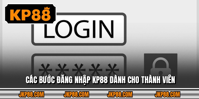 Các bước đăng nhập KP88 dành cho thành viên