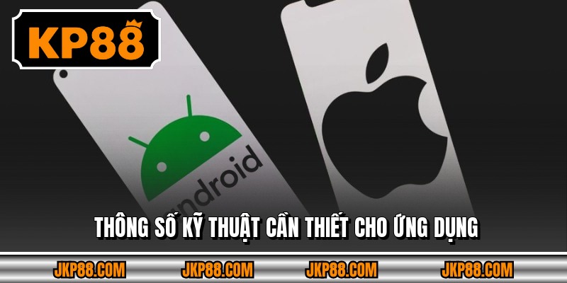 Thông số kỹ thuật cần thiết cho ứng dụng
